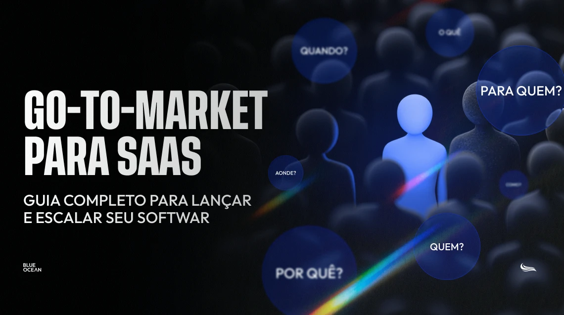 Capa de artigo com fundo escuro exibindo uma multidão de silhuetas. No centro, uma única figura se destaca fortemente iluminada em azul, cercada por círculos flutuantes com as perguntas estratégicas: "Quando?", "O quê?", "Para quem?", "Aonde?", "Por quê?" e "Quem?". À esquerda, em destaque branco, lê-se "Go-to-Market para SaaS - Guia completo para lançar e escalar seu software", junto ao logo da Blue Ocean.