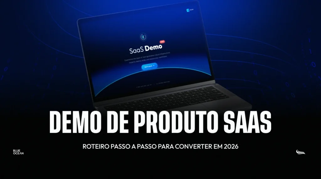 Capa de artigo com fundo escuro e linhas digitais sutis em azul. Na parte superior, um notebook escuro aberto exibe uma interface moderna com o texto 'SaaS Demo'. Na parte inferior, em letras grandes e brancas, lê-se 'DEMO DE PRODUTO SAAS - Roteiro passo a passo para converter em 2026', junto com o logo da Blue Ocean no canto esquerdo.